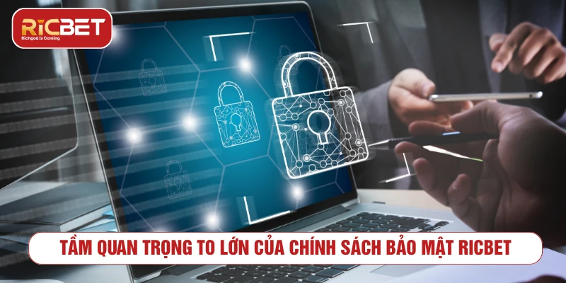 Vai trò của chính sách bảo mật RICBET trong việc bảo vệ dữ liệu người dùng